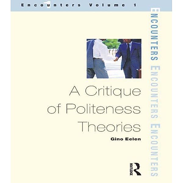 A Critique of Politeness Theory, Gino Eelen