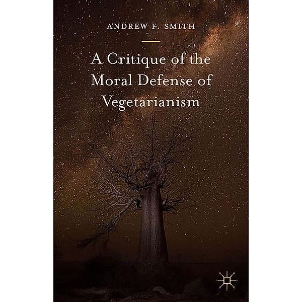 A Critique of the Moral Defense of Vegetarianism, A. Smith