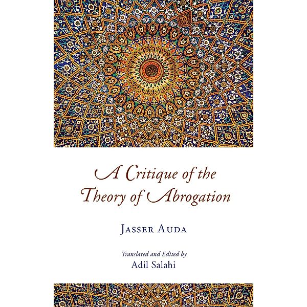 A Critique of the Theory of Abrogation, Jasser Auda