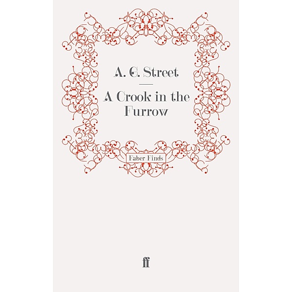 A Crook in the Furrow, A. G. Street