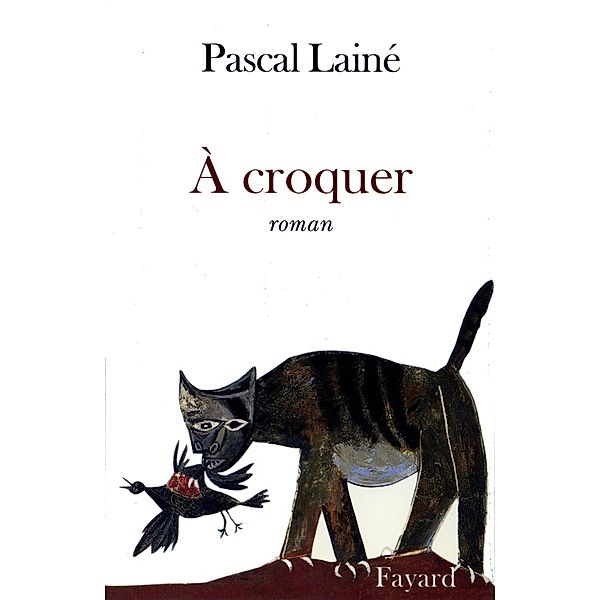 A croquer / Littérature Française, Pascal Lainé