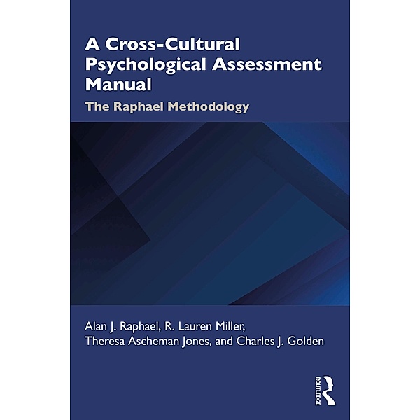 A Cross-Cultural Psychological Assessment Manual, Alan J. Raphael, R. Lauren Miller, Theresa Ascheman Jones, Charles J. Golden