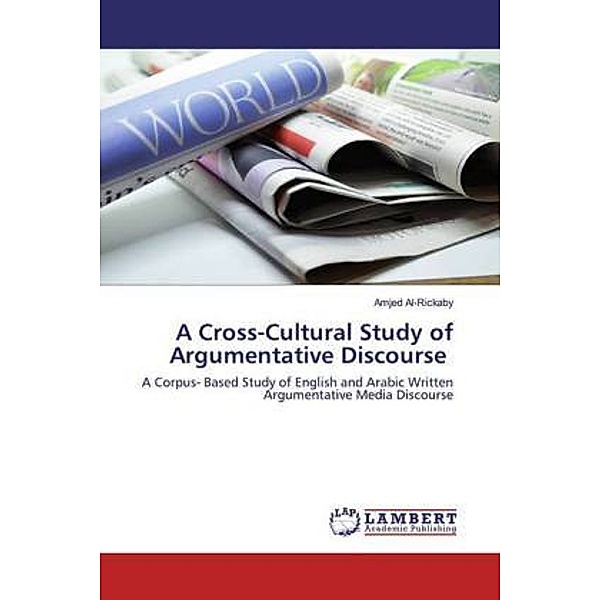 A Cross-Cultural Study of Argumentative Discourse, Amjed Al-Rickaby