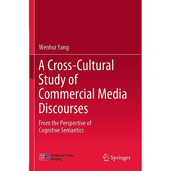 A Cross-Cultural Study of Commercial Media Discourses, Wenhui Yang