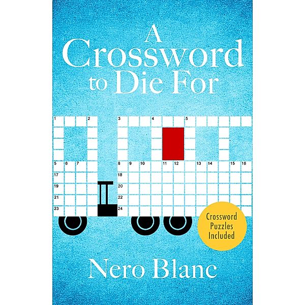 A Crossword to Die For / Crossword Mysteries, Nero Blanc