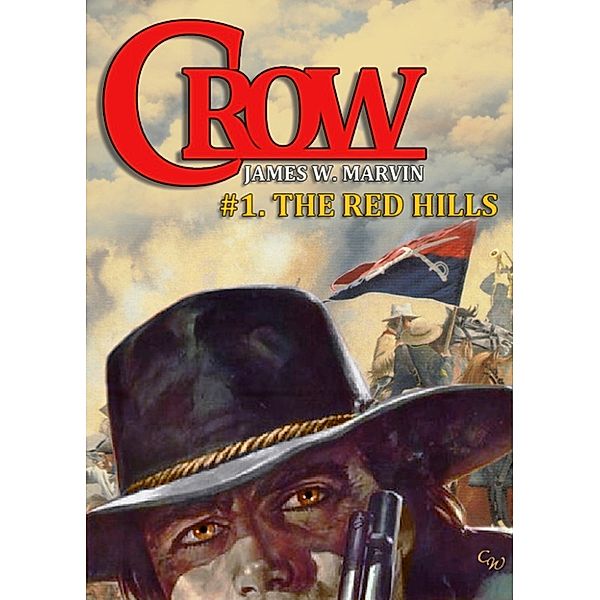 A Crow Western: Crow 1: The Red Hills, James W. Marvin