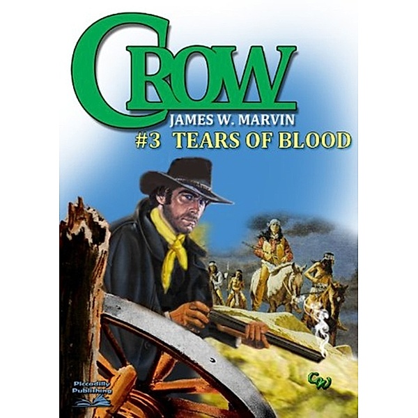 A Crow Western: Crow 3: Tears of Blood, James W. Marvin