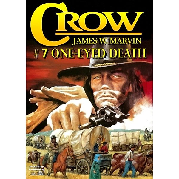 A Crow Western: Crow 7: One-Eyed Death, James W. Marvin