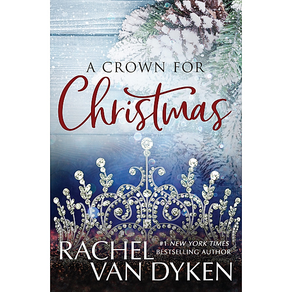 A Crown For Christmas, Rachel Van Dyken