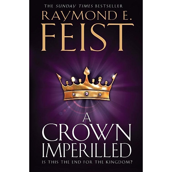 A Crown Imperilled / The Chaoswar Saga Bd.2, Raymond E. Feist