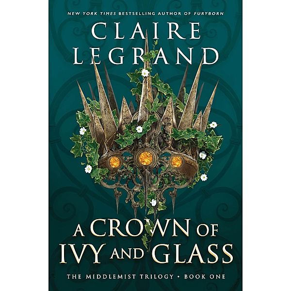 A Crown of Ivy and Glass, Claire Legrand