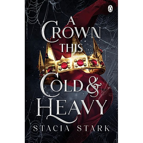 A Crown This Cold and Heavy / Kingdom of Lies Bd.3, Stacia Stark