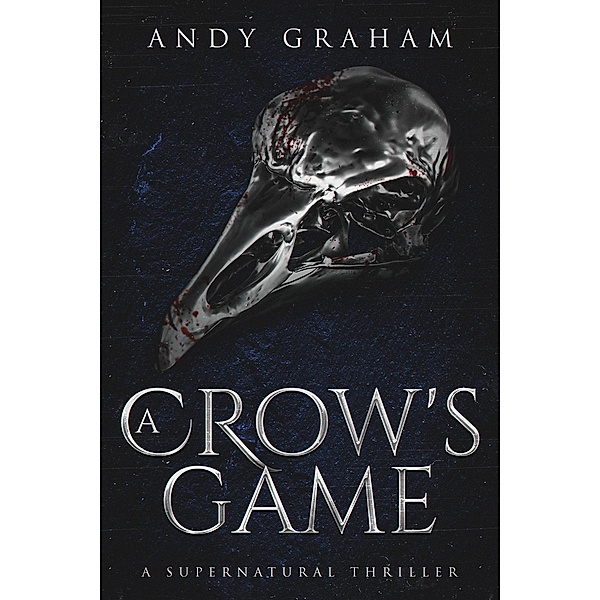 A Crow's Game: A Supernatural Thriller (The Risen World, #2) / The Risen World, Andy Graham