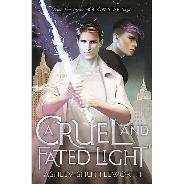 A Cruel and Fated Light / A Dark and Hollow Star, Ashley Shuttleworth