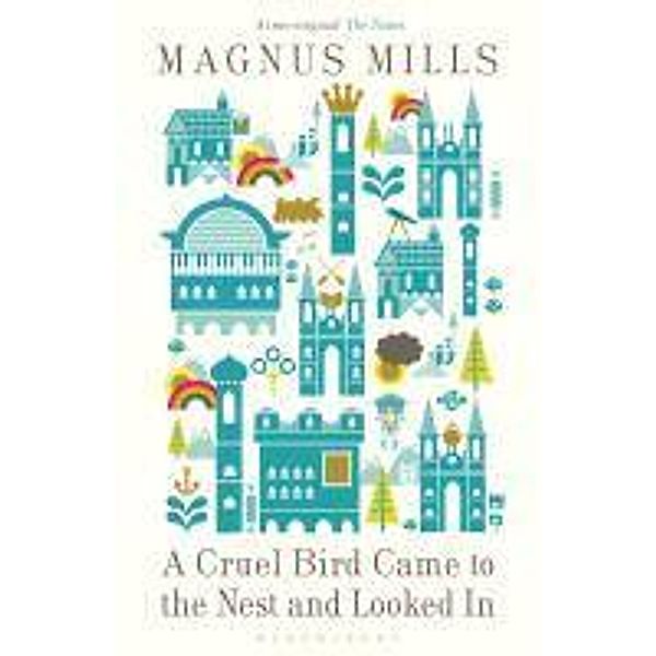 A Cruel Bird Came to the Nest and Looked In, Magnus Mills