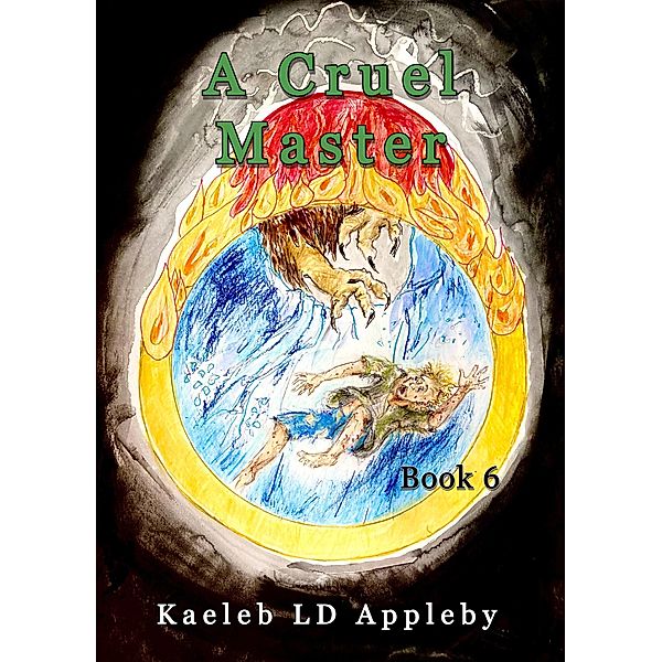 A Cruel Master (The Legacy of the Spirit Rings, #6) / The Legacy of the Spirit Rings, Kaeleb LD Appleby