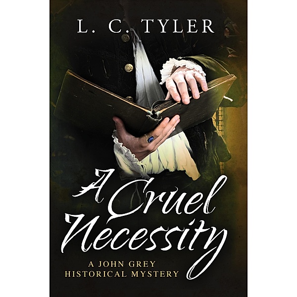 A Cruel Necessity / A John Grey Historical Mystery Bd.1, L C Tyler