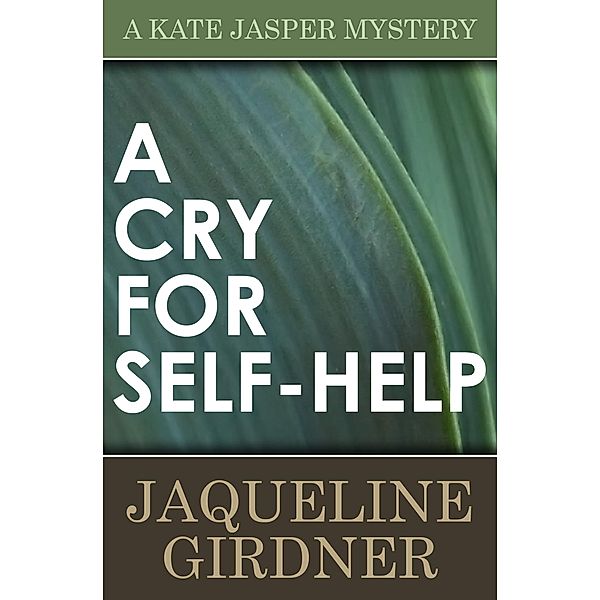 A Cry for Self-Help / The Kate Jasper Mysteries, JAQUELINE GIRDNER