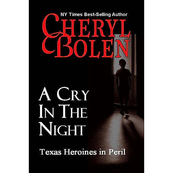 A Cry in the Night (Texas Heroines in Peril, #3) / Texas Heroines in Peril, Cheryl Bolen