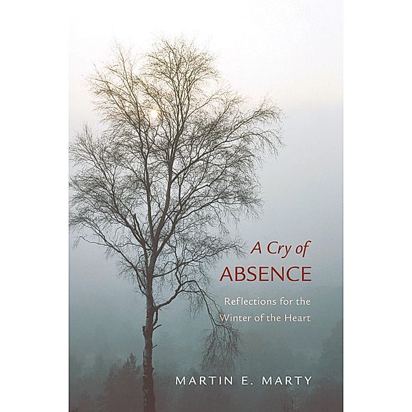 A Cry of Absence, Martin E. Marty