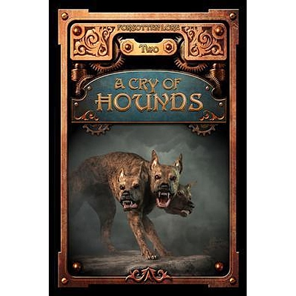 A Cry of Hounds / Forgotten Lore Bd.2, Ackley-McPhail, Keith R. A. DeCandido, Michelle D. Sonnier