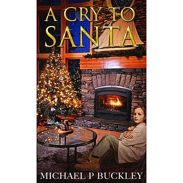 A Cry To Santa, Michael P Buckley
