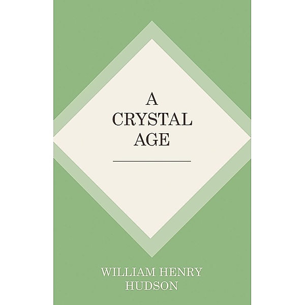A Crystal Age, William Henry Hudson
