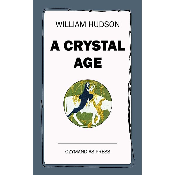 A Crystal Age, William Hudson