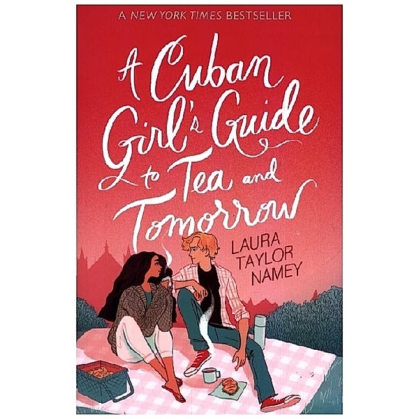A Cuban Girl's Guide to Tea and Tomorrow, Laura Taylor Namey