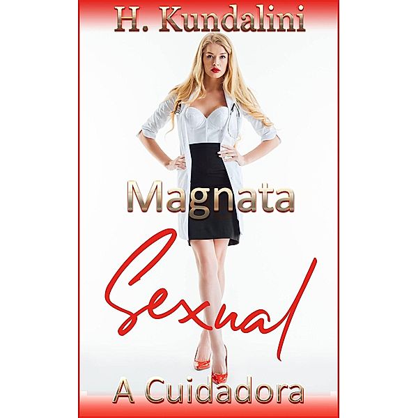 A Cuidadora (Magnata Sexual) / Magnata Sexual, H. Kundalini
