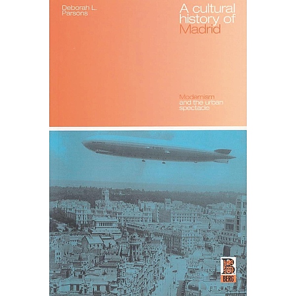 A Cultural History of Madrid, Deborah L. Parsons