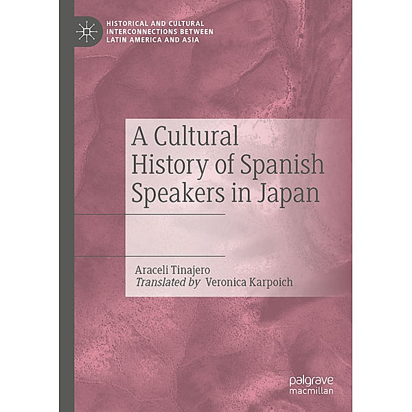 A Cultural History of Spanish Speakers in Japan, Araceli Tinajero