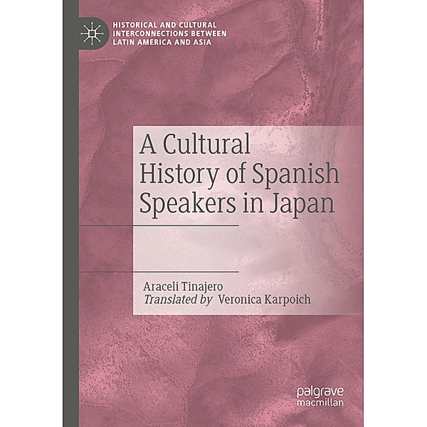 A Cultural History of Spanish Speakers in Japan, Araceli Tinajero