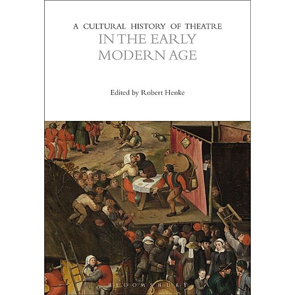 A Cultural History of Theatre in the Early Modern Age