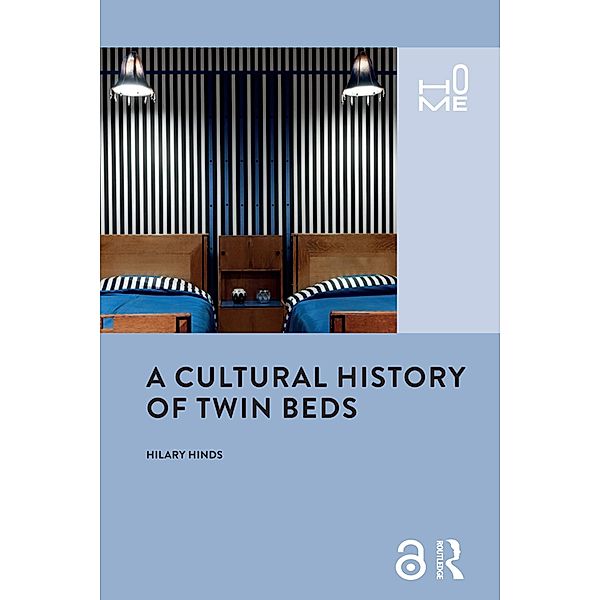 A Cultural History of Twin Beds, Hilary Hinds