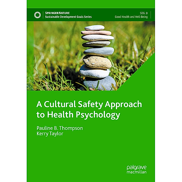 A Cultural Safety Approach to Health Psychology, Pauline B. Thompson, Kerry Taylor