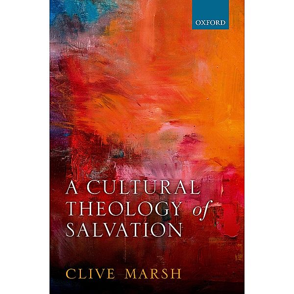 A Cultural Theology of Salvation, Clive Marsh