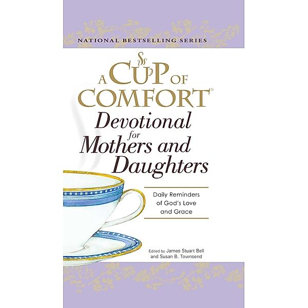 A Cup of Comfort Devotional for Mothers and Daughters, James Stuart Bell