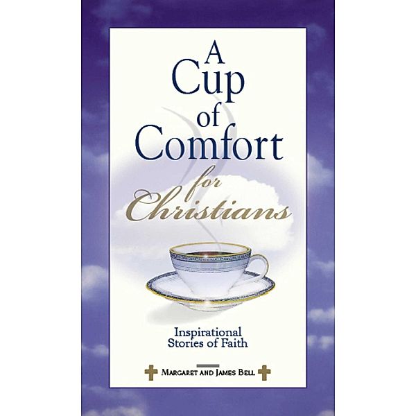 A Cup Of Comfort For Christians, James Stuart Bell