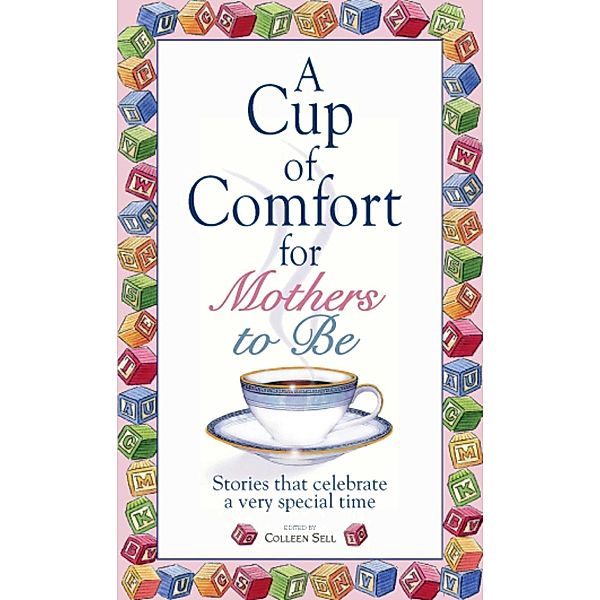A Cup Of Comfort For Mothers To Be, Colleen Sell