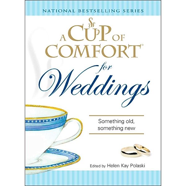 A Cup of Comfort for Weddings, Helen Kay Polaski