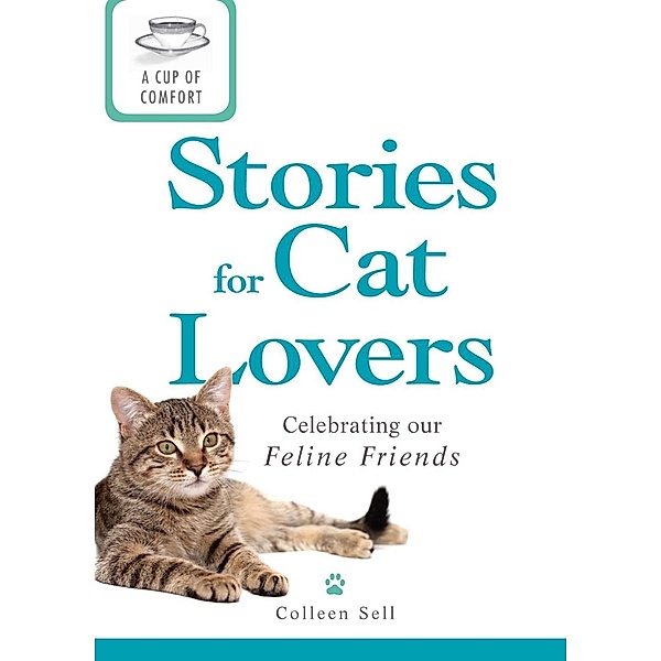 A Cup of Comfort Stories for Cat Lovers, Colleen Sell