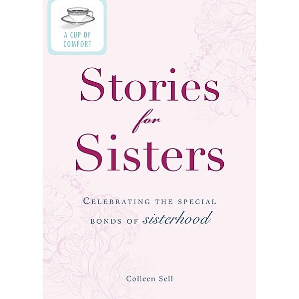 A Cup of Comfort Stories for Sisters, Colleen Sell