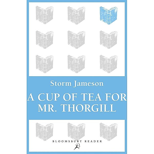 A Cup of Tea for Mr. Thorgill, Storm Jameson