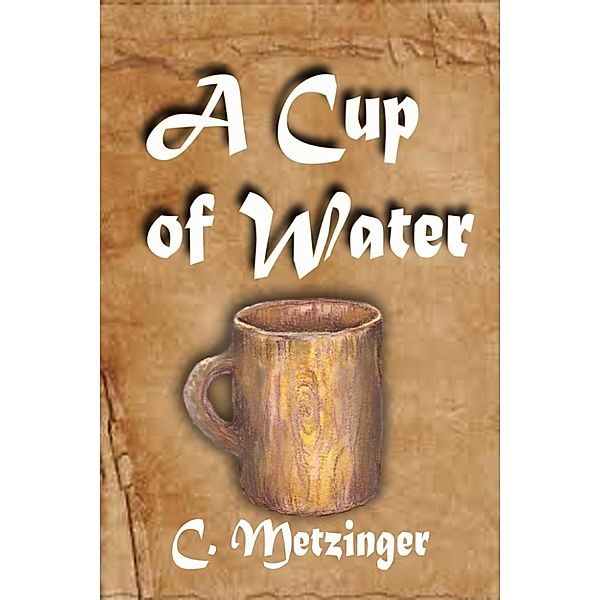 A Cup of Water, C. Fennessy