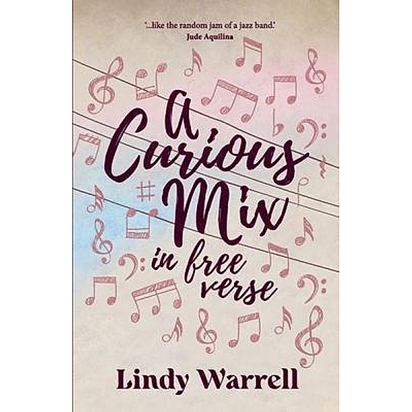 A Curious Mix in Free Verse, Lindy Warrell