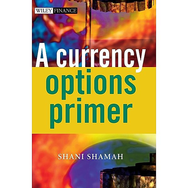 A Currency Options Primer, Shani Shamah