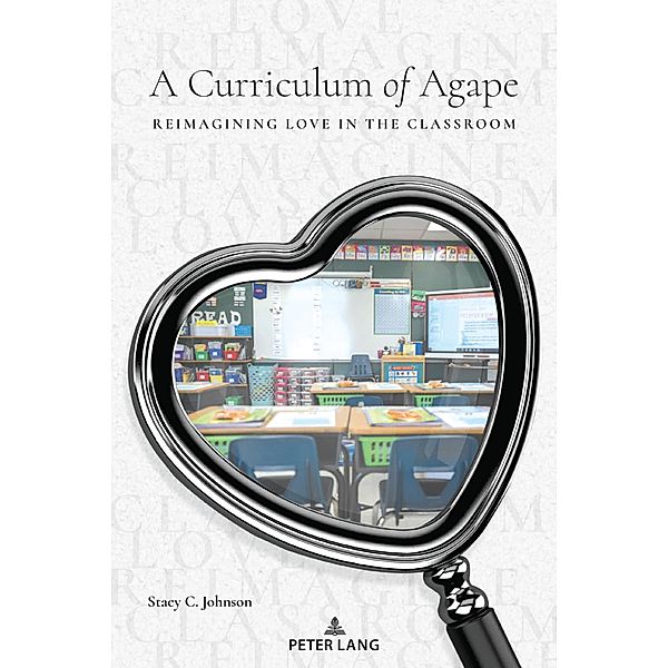 A Curriculum of Agape, Stacy C. Johnson