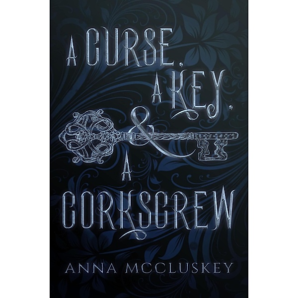 A Curse, A Key, & A Corkscrew (Rhymes with Witch, #1) / Rhymes with Witch, Anna McCluskey