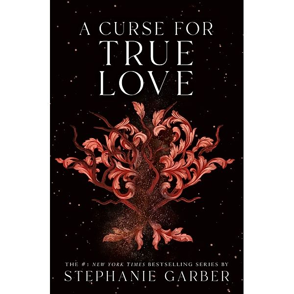 A Curse for True Love, Stephanie Garber